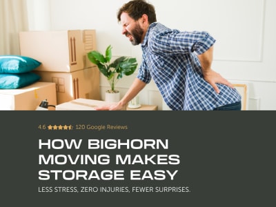 Save your back. Hire pros. Bighorn Moving And Storage makes container storage easy. 